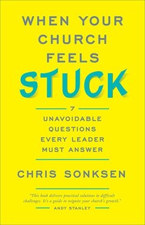 Front cover_WHEN YOUR CHURCH FEELS STUCK
