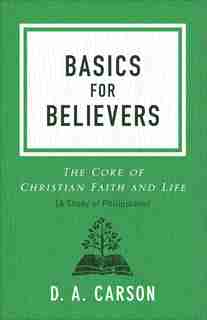 BASICS FOR BELIEVERS by Carson, D. A.