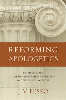 Front cover_Reforming Apologetics