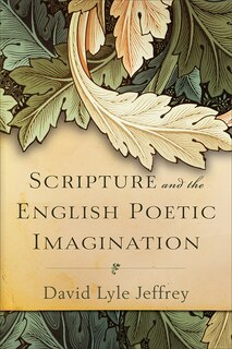 Front cover_Scripture And The English Poetic Imagination