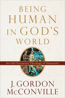 Front cover_BEING HUMAN IN GOD'S WORLD