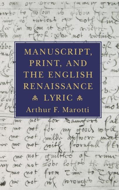 Front cover_Manuscript, Print, and the English Renaissance Lyric