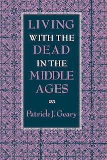 Front cover_Living with the Dead in the Middle Ages
