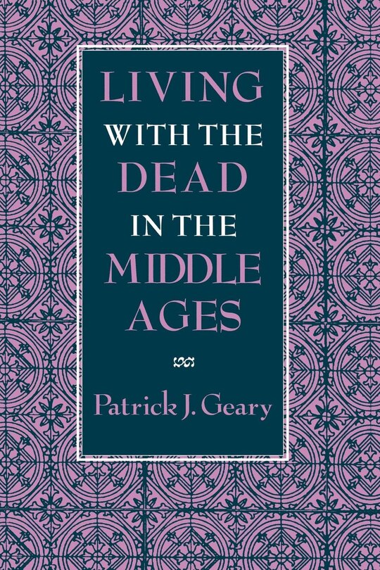 Front cover_Living with the Dead in the Middle Ages