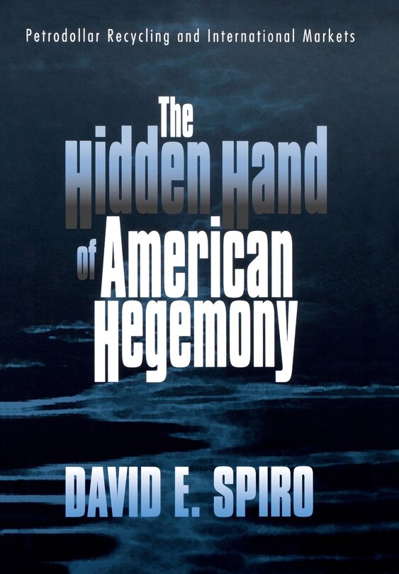 Front cover_The Hidden Hand of American Hegemony