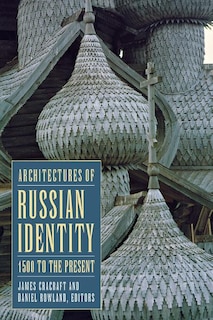 Couverture_Architectures of Russian Identity, 1500 to the Present