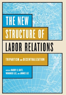 Front cover_The New Structure of Labor Relations