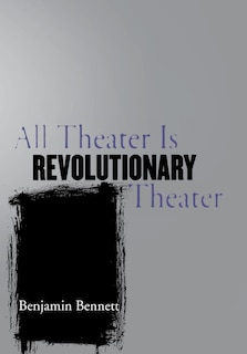 Couverture_All Theater Is Revolutionary Theater