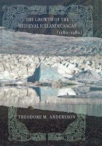 Front cover_The Growth of the Medieval Icelandic Sagas (1180-1280)