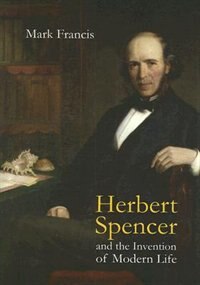 Front cover_Herbert Spencer and the Invention of Modern Life