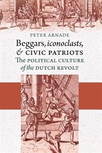 Front cover_Beggars, Iconoclasts, And Civic Patriots
