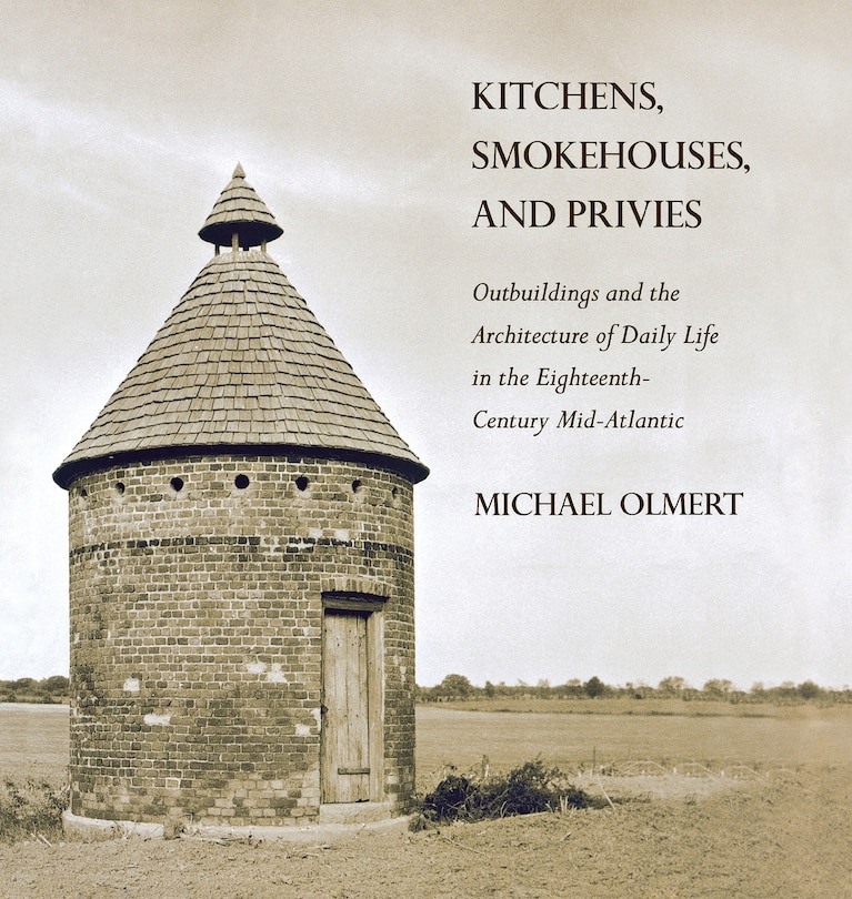 Front cover_Kitchens, Smokehouses, and Privies