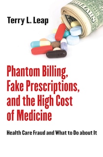 Couverture_Phantom Billing, Fake Prescriptions, and the High Cost of Medicine