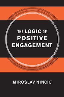 Front cover_The Logic of Positive Engagement