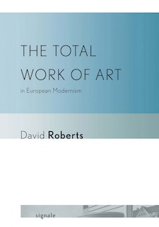 Couverture_The Total Work of Art in European Modernism