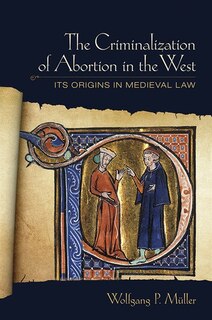 Couverture_The Criminalization Of Abortion In The West