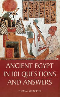 Couverture_Ancient Egypt In 101 Questions And Answers