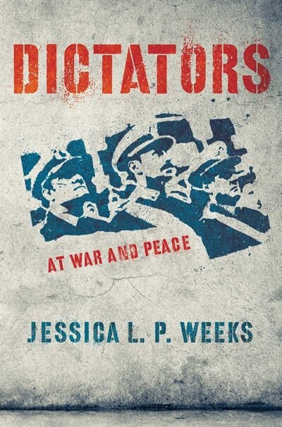 Front cover_Dictators at War and Peace