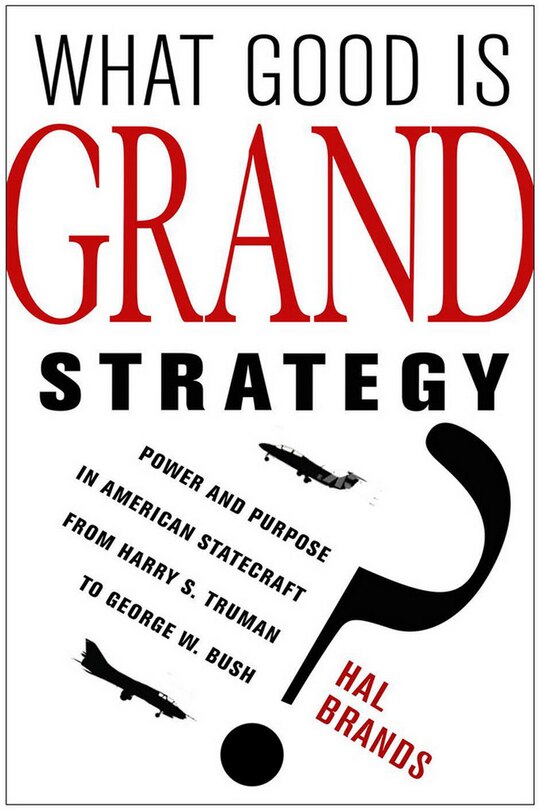 Couverture_What Good Is Grand Strategy?