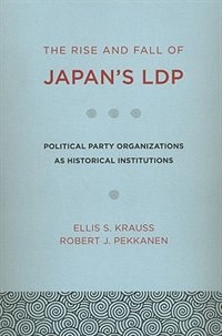 Front cover_The Rise and Fall of Japan's LDP