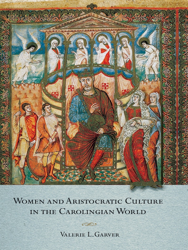 Couverture_Women And Aristocratic Culture In The Carolingian World
