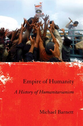 Empire Of Humanity: A History Of Humanitarianism