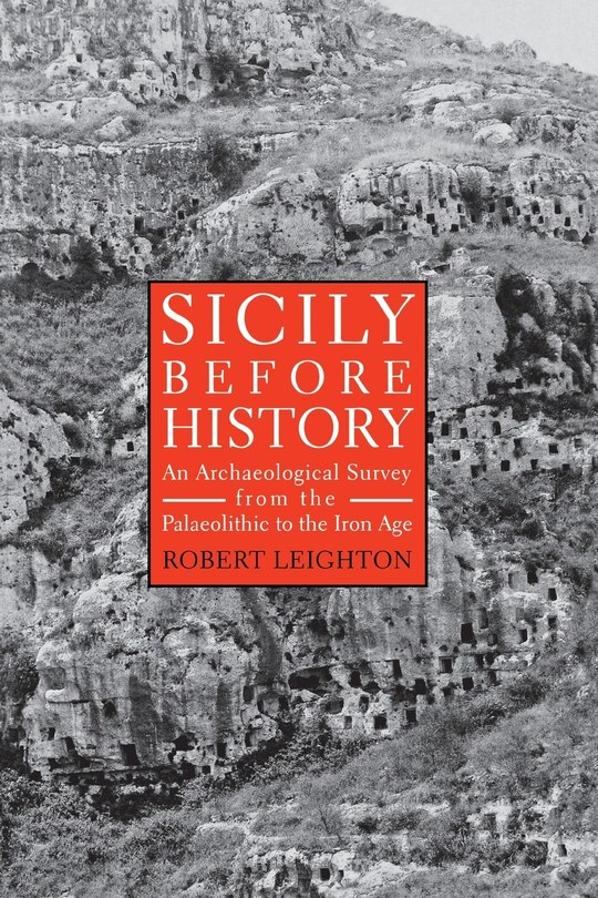 Sicily Before History: An Archeological Survey from the Paleolithic to the Iron Age