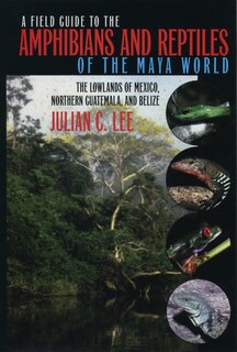 Front cover_A Field Guide to the Amphibians and Reptiles of the Maya World
