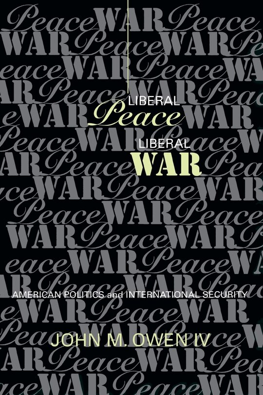 Front cover_Liberal Peace, Liberal War