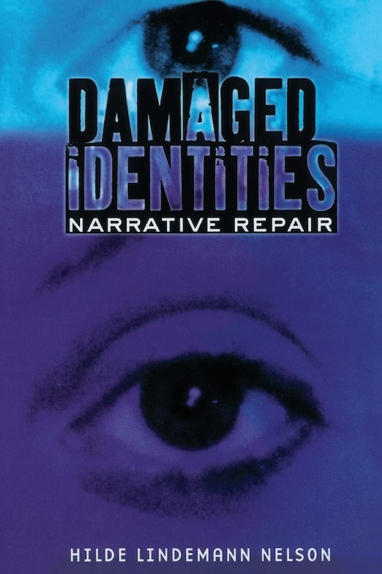 Front cover_Damaged Identities, Narrative Repair