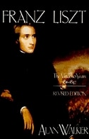 Franz Liszt: The Virtuoso Years, 1811-1847