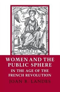 Front cover_Women and the Public Sphere in the Age of the French Revolution
