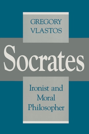 Socrates, Ironist And Moral Philosopher