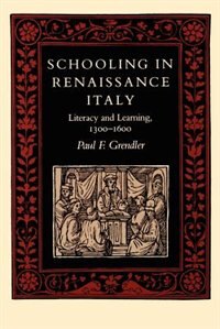 Schooling in Renaissance Italy: Literacy and Learning, 1300-1600