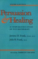 Persuasion and Healing: A Comparative Study of Psychotherapy