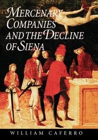 Couverture_Mercenary Companies and the Decline of Siena