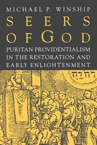 Seers of God: Puritan Providentialism in the Restoration and Early Enlightenment