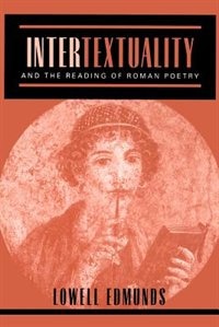 Front cover_Intertextuality and the Reading of Roman Poetry