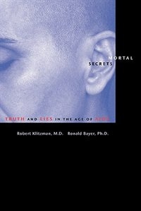 Mortal Secrets: Truth and Lies in the Age of AIDS