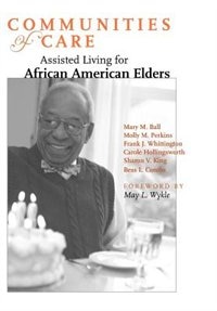 Communities of Care: Assisted Living for African American Elders