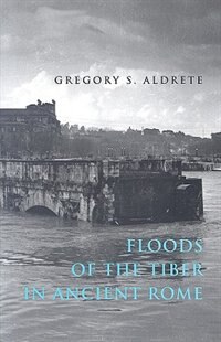 Front cover_Floods of the Tiber in Ancient Rome