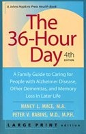 The 36-hour Day: A Family Guide To Caring For People With Alzheimer Disease, Other Dementias, And Memory Loss In Lat