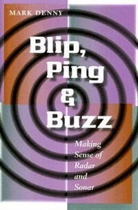 Blip, Ping, and Buzz: Making Sense of Radar and Sonar