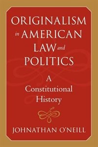 Front cover_Originalism in American Law and Politics