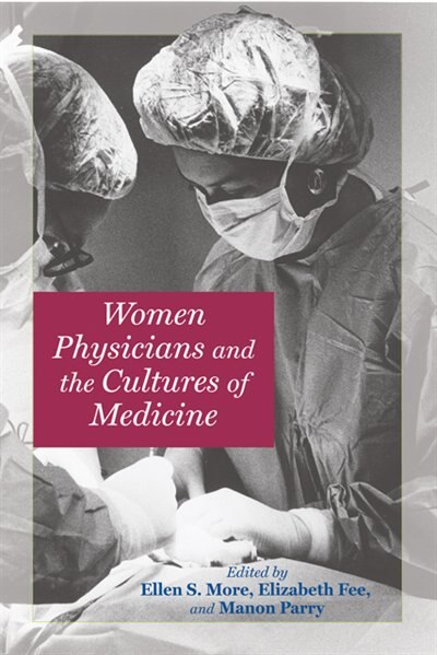 Couverture_Women Physicians And The Cultures Of Medicine