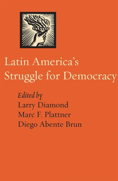 Front cover_Latin America's Struggle For Democracy