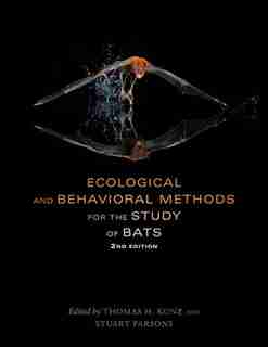 Ecological And Behavioral Methods For The Study Of Bats de Thomas H. Kunz