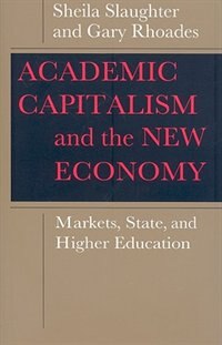 Front cover_Academic Capitalism And The New Economy
