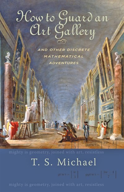 Front cover_How To Guard An Art Gallery And Other Discrete Mathematical Adventures