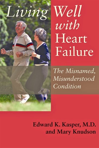 Couverture_Living Well with Heart Failure, the Misnamed, Misunderstood Condition